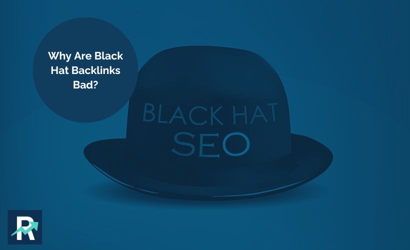 Why Are Black Hat Backlinks Bad?