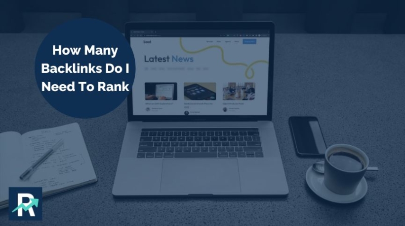 How Many Backlinks Do I Need To Rank