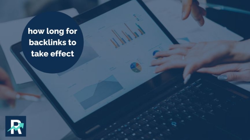 how long for backlinks to take effect